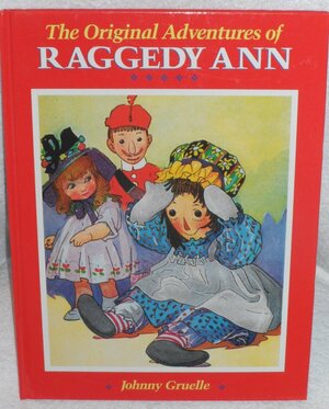 The Original Adventures of Raggedy Ann by Johnny Gruelle