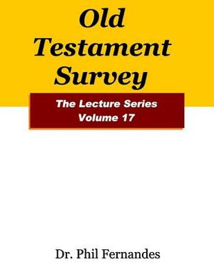 Old Testament Survey by Phil Fernandes