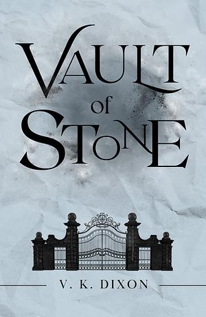 Vault of Stone by V.K. Dixon