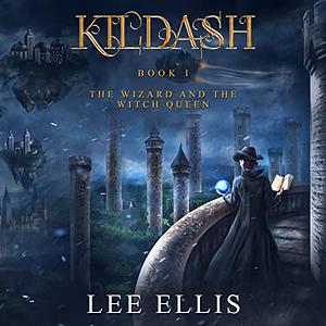 Kildash: The Wizard and the Witch King by Lee Ellis