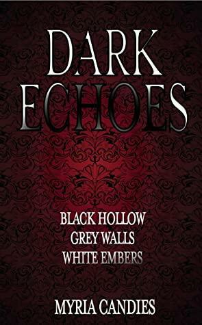 Dark Echoes by Myria Candies