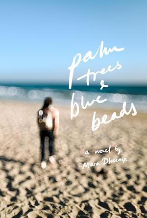 Palm Trees and Blue Beads by MARA. PHOENIX