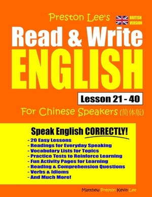 Preston Lee's Read & Write English Lesson 21 - 40 For Chinese Speakers (British Version) by Kevin Lee, Matthew Preston