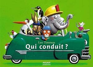 Qui conduit ? by Leo Timmers