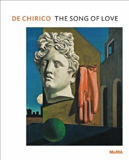 de Chirico: The Song of Love by Emily Braun, Giorgio de Chirico