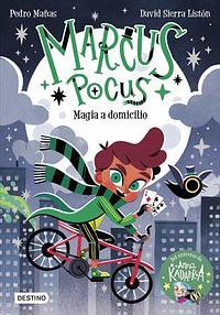 Marcus Pocus 1. Magia a domicilio by Pedro Mañas, David Sierra Listón