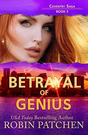 Betrayal of Genius by Robin Patchen