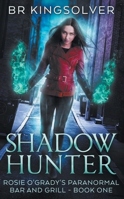 Shadow Hunter by B.R. Kingsolver