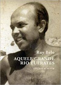 Aquele Grande Rio Eufrates by Ruy Belo