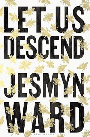 Let Us Descend by Jesmyn Ward