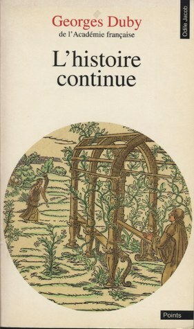 L'histoire Continue by Georges Duby