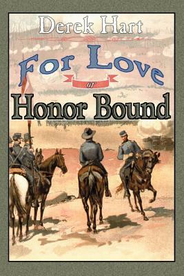 For Love or Honor Bound by Derek Hart