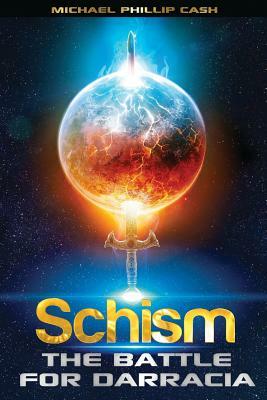 Schism: The Battle for Darracia (Book 1) by Michael Phillip Cash