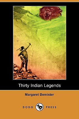 Thirty Indian Legends (Dodo Press) by Margaret Bemister