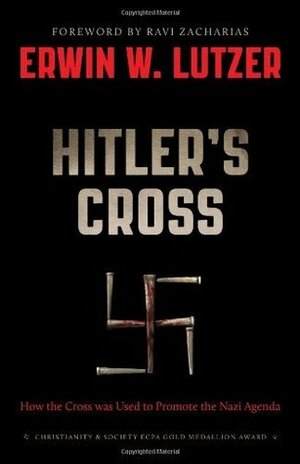 Hitler's Cross Sampler: How the Cross Was Used to Promote the Nazi Agenda by Ravi Zacharias, Erwin W. Lutzer