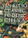 Classic Food of China by Yan-kit So