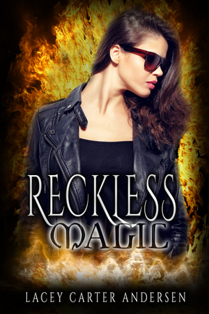 Reckless Magic by Lacey Carter Andersen