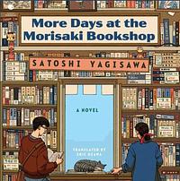 More Days at the Morisaki Bookshop by Satoshi Yagisawa