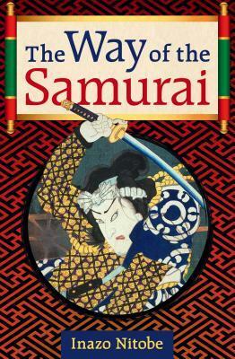 The Way of the Samurai by Inazō Nitobe