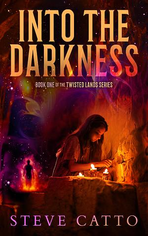 Into the Darkness by Steve Catto