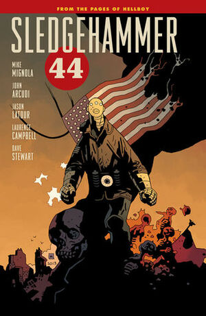 Sledgehammer 44 by Jason Latour, Mike Mignola, John Arcudi, Laurence Campbell