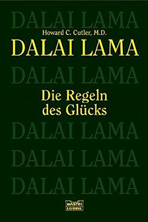 Die Regeln des Glücks by Howard C. Cutler, Dalai Lama XIV