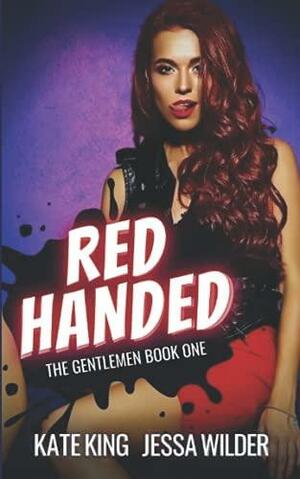 Red Handed by Jessa Wilder, Kate King