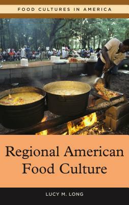 Regional American Food Culture by Lucy M. Long
