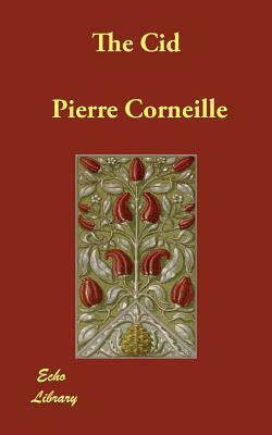 The Cid by Pierre Corneille