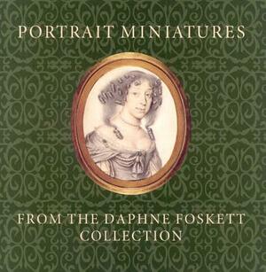 Portrait Miniatures from the Daphne Foskett Collection by Stephen Lloyd