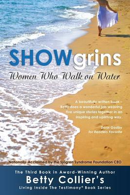 Showgrins: Women Who Walk on Water by Betty Collier