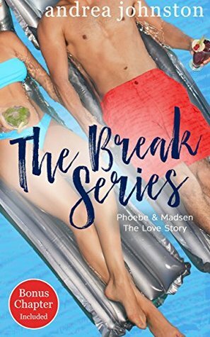 The Break Series by Andrea Johnston