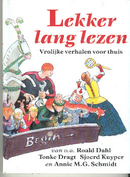 Lekker lang lezen by Roberto Piumini, Roald Dahl, Sjoerd Kuyper, Toon Tellegen, Annie M.G. Schmidt, Tonke Dragt, Els Pelgrom, Armando, Daniil Kharms, Reiner Zimnik