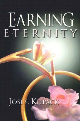 Earning Eternity by Josi S. Kilpack