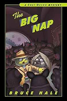 The Big Nap: From the Tattered Casebook of Chet Gecko, Private Eye by Bruce Hale