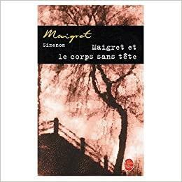 Maigret Et Le Corps Sans Tete by Georges Simenon