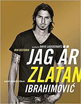 მე – ზლატან იბრაჰიმოვიჩი by David Lagercrantz, Zlatan Ibrahimović