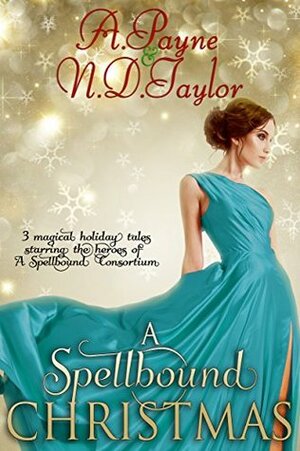 A Spellbound Christmas by N.D. Taylor, A. Payne
