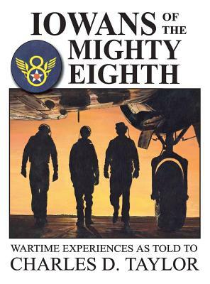 Iowans of the Mighty Eighth by Charles Taylor