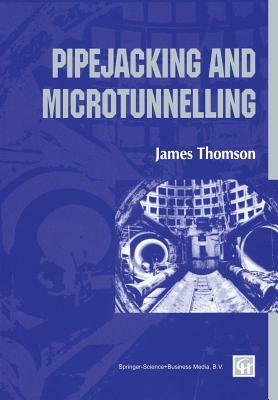 Pipejacking & Microtunnelling by James Thomson