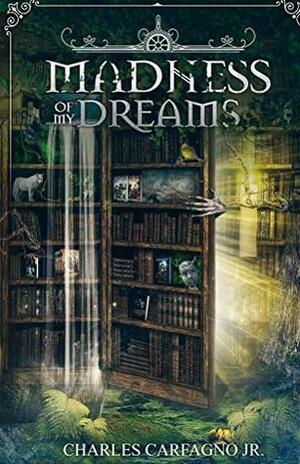 Madness of My Dreams by Waid Books, Charles Carfagno Jr.