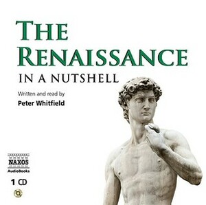 The Renaissance in a Nutshell by Peter Whitfield