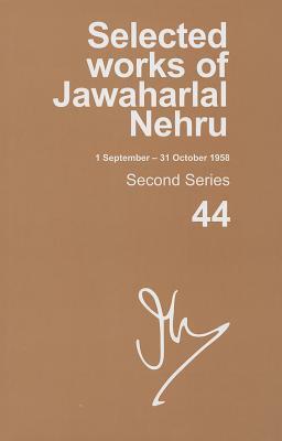 Selected Works of Jawaharlal Nehru (1 September-31 October 1958): Second Series, Vol. 44 by Madhavan K. Palat