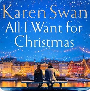 All I Want For Christmas by Karen Swan