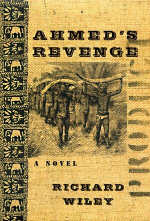 Ahmed's Revenge by Richard Wiley