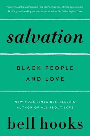 Salvation: Black People and Love by bell hooks