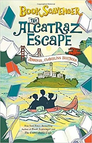 The Alcatraz Escape by Jennifer Chambliss Bertman, Sarah Watts