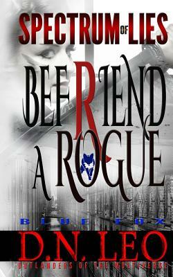 Befriend A Rogue - Blue Fox by D. N. Leo