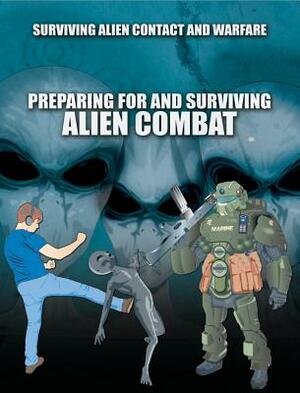 Preparing for and Surviving Alien Combat by Sean T. Page