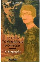 Sylvia Townsend Warner: A Biography by Claire Harman